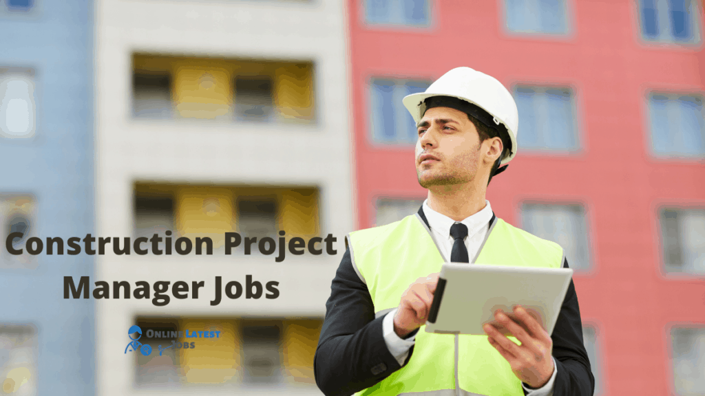 Construction Project Manager Jobs Available